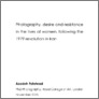 [thumbnail of Photography, desire and resistance in the lives of women, following the 1979 revolution in Iran]