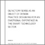 [thumbnail of Olfactory sense as an object of design practice: designing for an emotional experience in the smart technology sector]